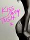    KissMyTush